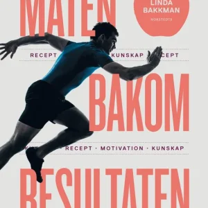 Köp online Maten bakom resultaten : motivation, kunskap, recept | 1:a upplagan