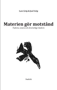 Lägg i varukorgen Materien gör motstånd : Fadern, sonen och den helige Anders | 0:e upplagan