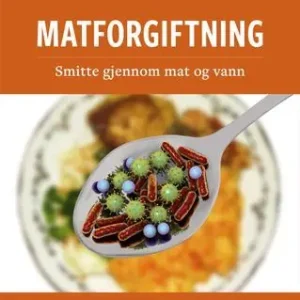 Trygg betalning Matforgiftning : smitte gjennom mat og vann | 1:a upplagan