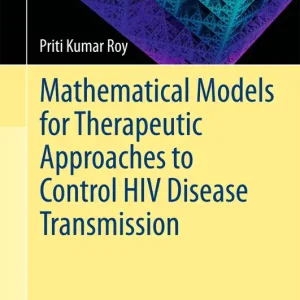Begränsad tid Mathematical Models for Therapeutic Approaches to Control HIV Disease Transmission | 1:a upplagan