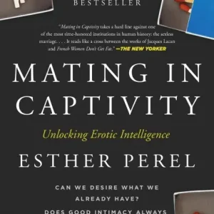 Mating in Captivity: Unlocking Erotic Intelligence | 0:e upplagan Reapris