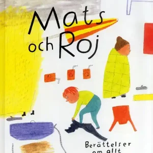 Mats och Roj : berättelser om allt möjligt | 1:a upplagan Erbjudandepris
