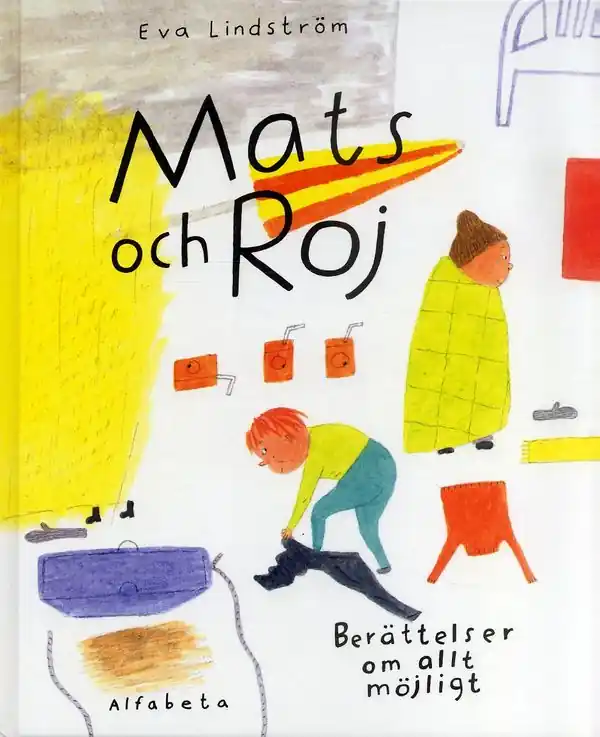 Mats och Roj : berättelser om allt möjligt | 1:a upplagan Erbjudandepris