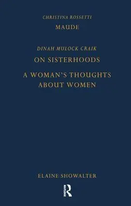 Lägg i varukorgen Maude by Christina Rossetti, On Sisterhoods and A Woman's Thoughts About Women By Dinah Mulock Craik | 1:a upplagan