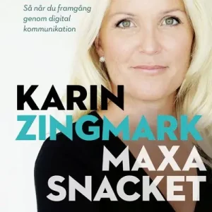 Maxa snacket : så når du framgång genom digital kommunikation | 1:a upplagan Billigare
