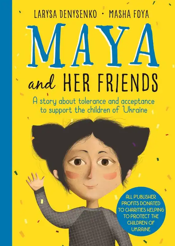 Maya And Her Friends - A story about tolerance and acceptance from Ukrainian author Larysa Denysenko | 0:e upplagan Lågt pris