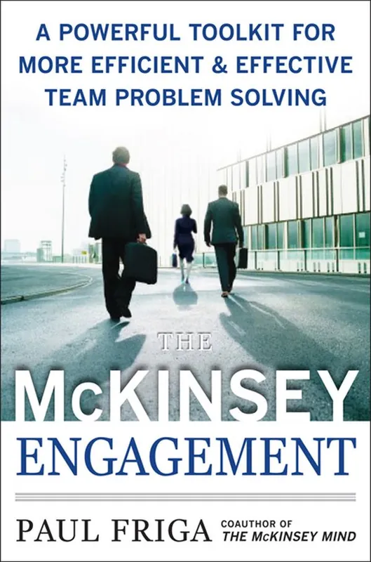McKinsey Engagement: A Powerful Toolkit for More Efficient and Effective Team Problem Solving | 0:e upplagan Populärt val