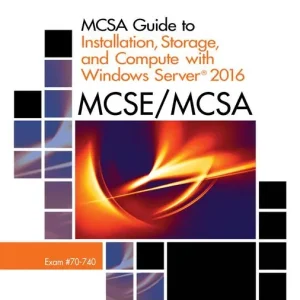 Sista chansen MCSA Guide to Installation, Storage, and Compute with Microsoft Windows Server 2016, Exam 70-740 | 0:e upplagan