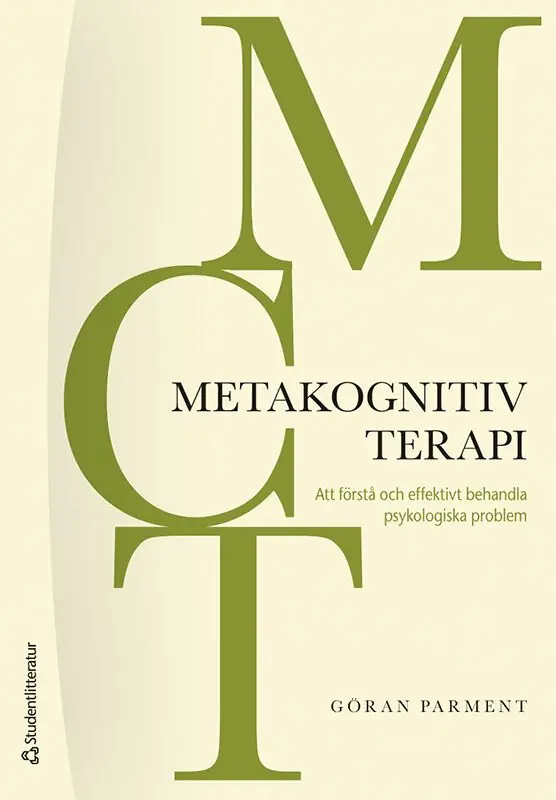 Beställ idag MCT - Metakognitiv terapi - Att förstå och effektivt behandla psykologiska problem | 1:a upplagan