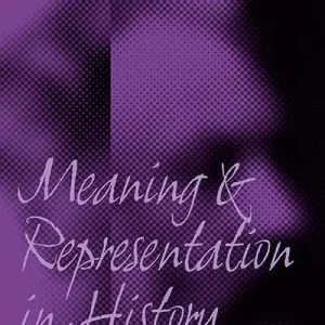 Meaning and Representation in History | 1:a upplagan Outlet