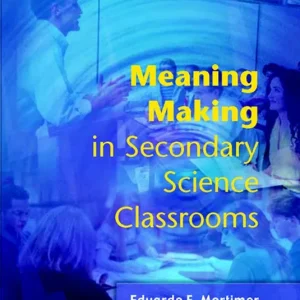 Populärt val Meaning Making in Secondary Science Classrooms | 0:e upplagan