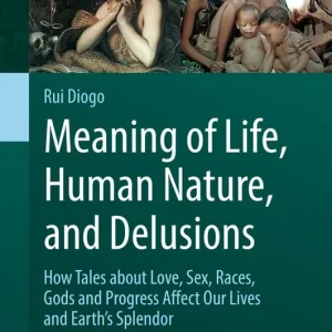 Extra rabatt Meaning of Life, Human Nature, and Delusions | 1:a upplagan