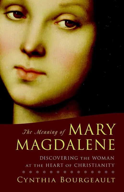 Reapris Meaning of mary magdalene - discovering the woman at the heart of christian | 0:e upplagan
