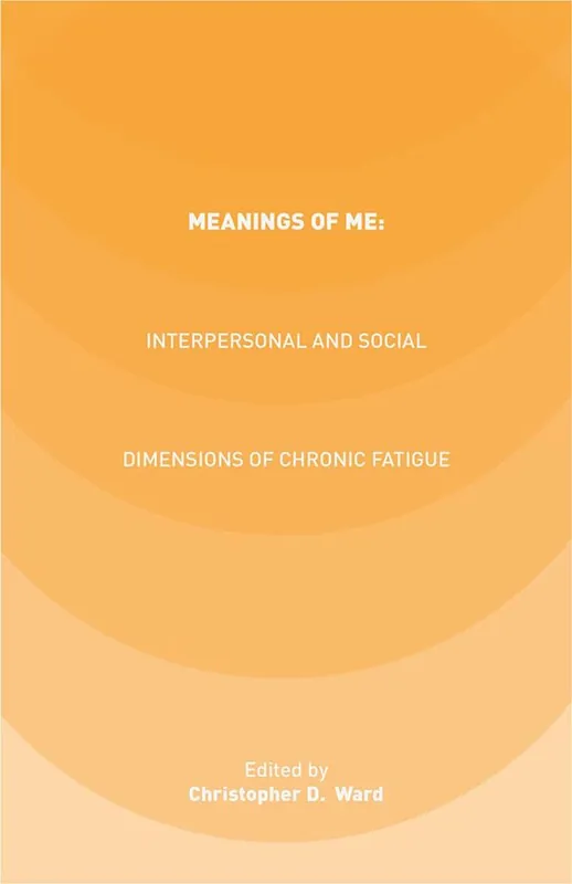 Bästa pris Meanings of ME: Interpersonal and Social Dimensions of Chronic Fatigue | 1:a upplagan