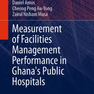 Trygg betalning Measurement of Facilities Management Performance in Ghana's Public Hospitals | 1:a upplagan