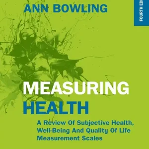 Fynd Measuring Health: A Review of Subjective Health, Well-Being and Quality of Life Measurement Scales | 0:e upplagan