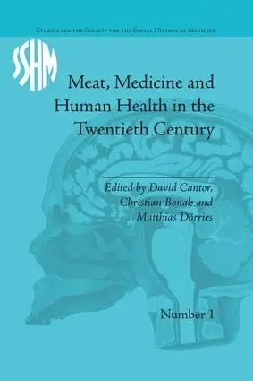 Meat, Medicine and Human Health in the Twentieth Century | 1:a upplagan Beställ idag