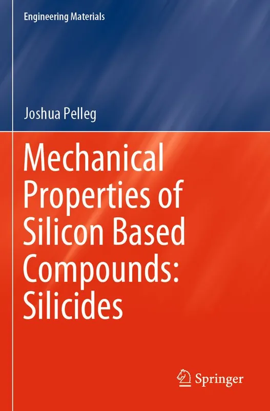 Mechanical Properties of Silicon Based Compounds: Silicides | 1:a upplagan Populärt val