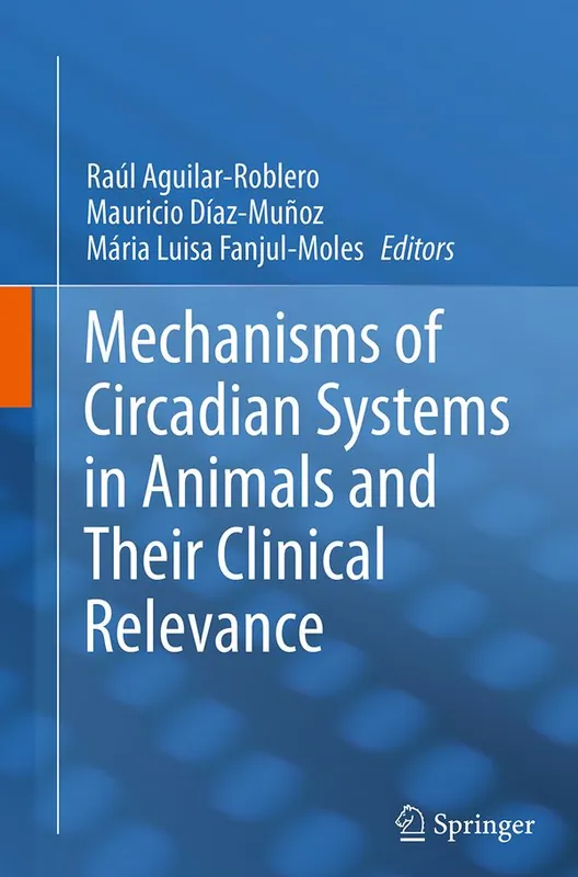 Kundfavorit Mechanisms of Circadian Systems in Animals and Their Clinical Relevance | 1:a upplagan