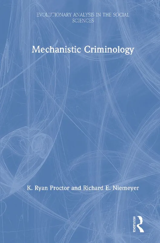 Mechanistic Criminology | 1:a upplagan Rea
