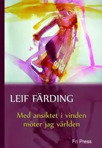 Med ansiktet i vinden möter jag världen | 0:e upplagan Bästa pris
