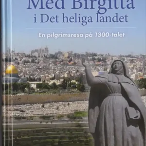 Med Birgitta i Det heliga landet | 0:e upplagan Nedsatt pris