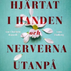 Rabatt Med hjärtat i handen och nerverna utanpå : Orka livet som npf-förälder | 1:a upplagan