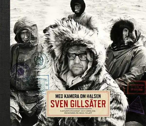 Snabb leverans MED KAMERA OM HALSEN : Sven Gillsäter, naturfotograf och världsresenär | 1:a upplagan