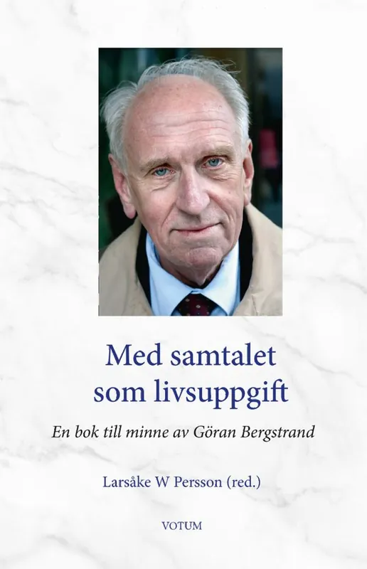 Med samtalet som livsuppgift : En bok till minne av Göran Bergstrand | 0:e upplagan Utförsäljning