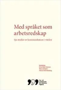 Med språket som arbetsredskap: Sju studier av kommunikation i vården | 1:a upplagan Erbjudande