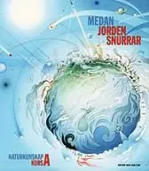 Lågt pris Medan jorden snurrar : naturkunskap kurs A, Lärobok | 1:a upplagan