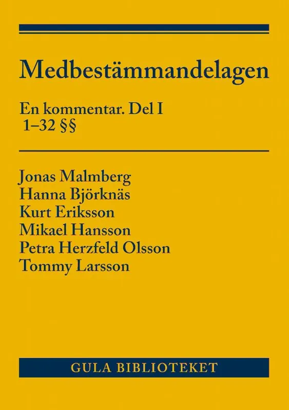 Premium Medbestämmandelagen: En kommentar. Del I (1-32 §§) | 1:a upplagan