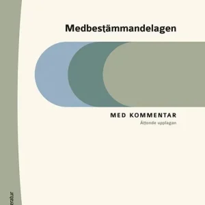 Endast denna vecka Medbestämmandelagen - Med kommentar | 8:e upplagan