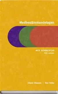Medbestämmandelagen : med kommentar | 4:e upplagan Billig