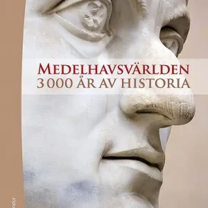 Medelhavsvärlden : 3000 år av historia | 1:a upplagan Utförsäljning