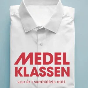 Fynd Medelklassen : 200 år i samhällets mitt | 0:e upplagan