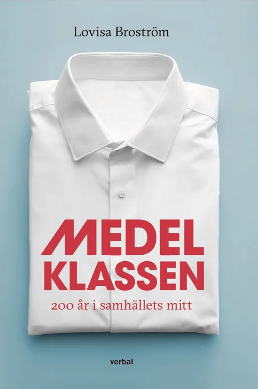 Fynd Medelklassen : 200 år i samhällets mitt | 0:e upplagan
