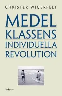 Extra rabatt Medelklassens individuella revolution | 1:a upplagan