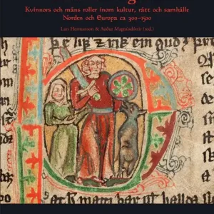 Rabatter Medeltidens genus : Kvinnors och mäns roller inom kultur, rätt och samhälle. Norden och Europa ca 300–1500 | 1:a upplagan