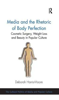 Sänkt pris Media and the Rhetoric of Body Perfection | 1:a upplagan