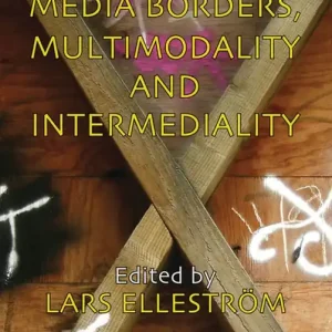 Media Borders, Multimodality and Intermediality | 2 010:e upplagan Erbjudande