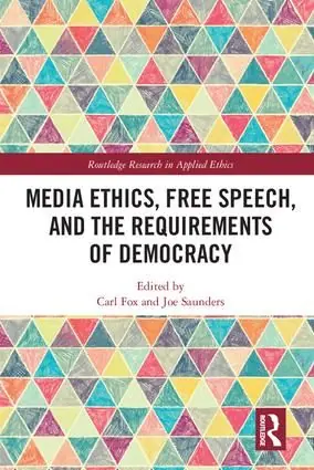 Media Ethics, Free Speech, and the Requirements of Democracy | 1:a upplagan Beställ idag
