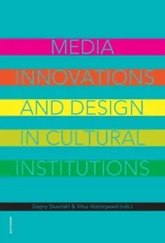 Media innovations and design in cultural institutions | 0:e upplagan I lager