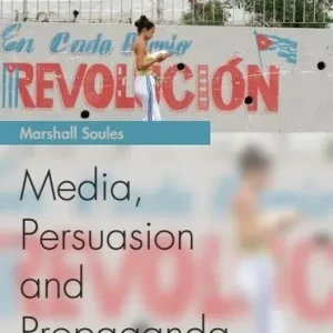 I lager Media, persuasion and propaganda | 0:e upplagan