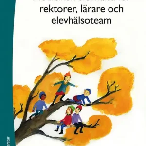Medicinsk elevhälsa för rektorer, lärare och elevhälsoteam | 1:a upplagan Kampanjpris