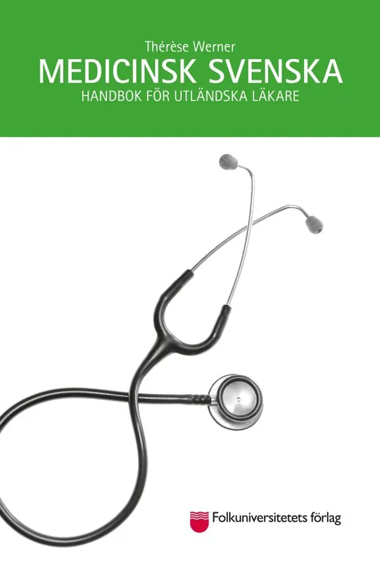 Populärt val Medicinsk svenska : handbok för utländska läkare | 2:a upplagan