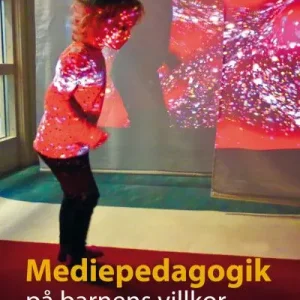 Fynd Mediepedagogik på barnens villkor | 1:a upplagan