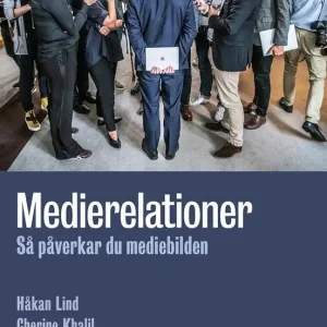 Beställ nu Medierelationer: Så påverkar du mediebilden | 1:a upplagan