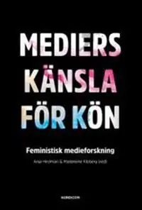 Mediers känsla för kön : feministisk medieforskning | 0:e upplagan risnedsättning