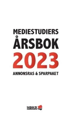 Mediestudiers årsbok 2023 : Annonsras och sparpaket | 0:e upplagan Fri frakt